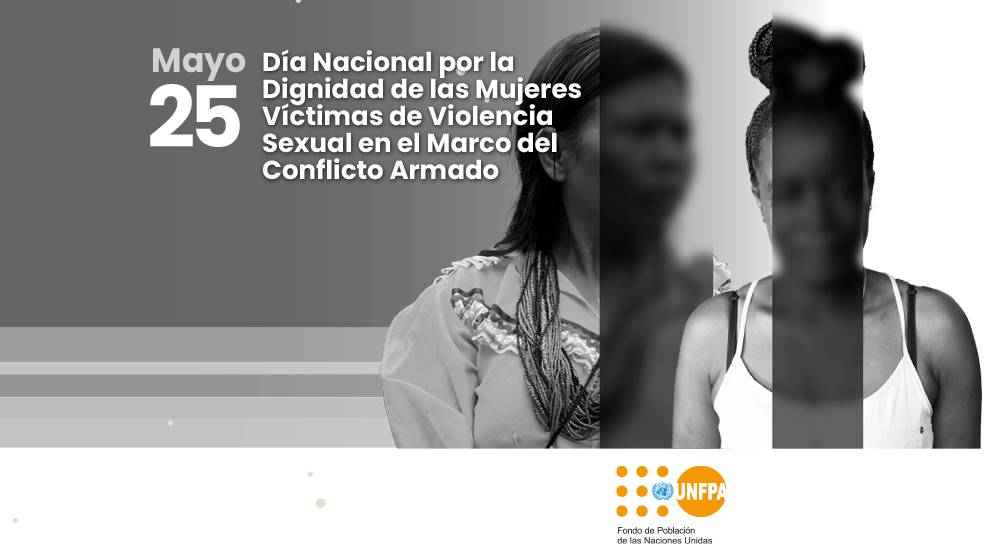 Unfpa Colombia Día Nacional Por La Dignidad De Las Mujeres Víctimas De Violencia Sexual En El