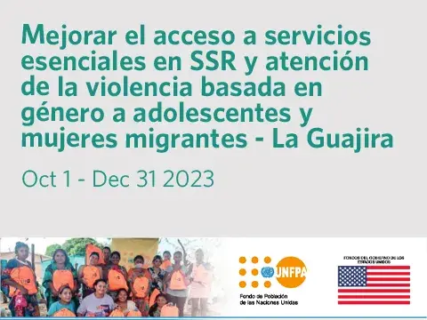 Mejorar el acceso a servicios esenciales en SSR y atención de la violencia basada en género a adolescentes y mujeres migrantes - La Guajira