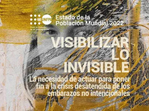 Informe la Población Mundial 2022: Visibilizar lo invisible