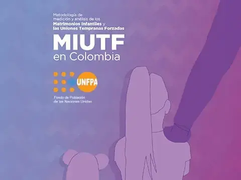 Metodología de medición y análisis de los Matrimonios Infantiles y las Uniones Tempranas Fozadas - MIUTF en Colombia