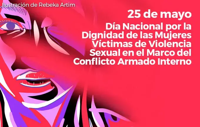 Acelerar acciones de atención efectiva a sobrevivientes de violencia sexual en el marco del conflicto armado, acceso a la justicia y a la garantía de no repetición, es urgente