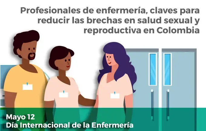 Profesionales de enfermería, claves para reducir las brechas en salud sexual y reproductiva en Colombia