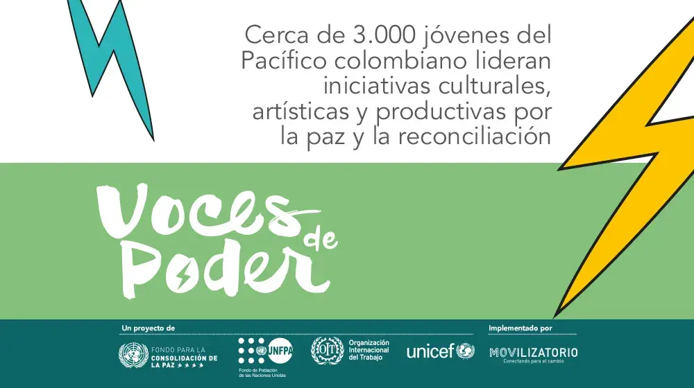 Voces de Poder: cerca de 3.000 jóvenes del Pacífico colombiano lideran iniciativas culturales, artísticas y productivas por la paz y la reconciliación