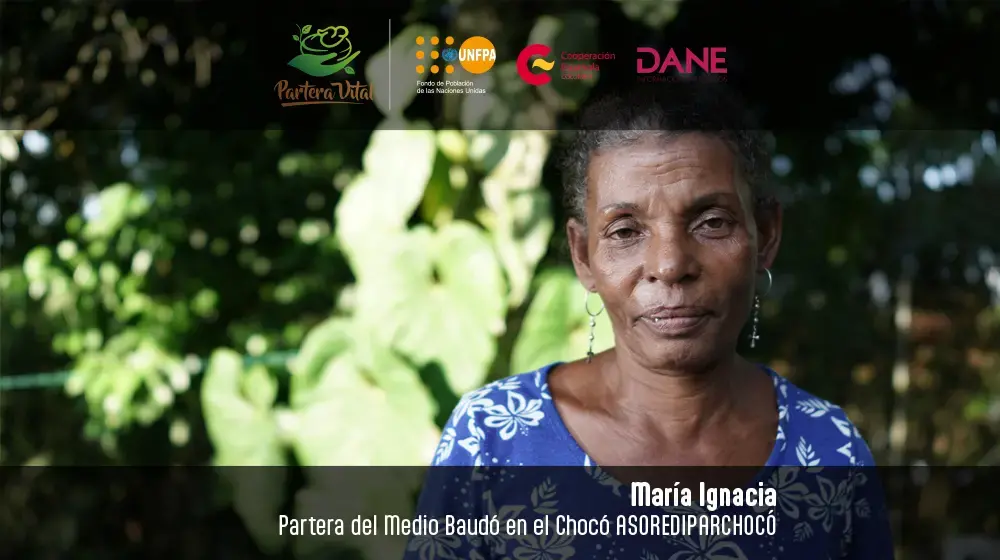 “¡Traer vida me encanta!”, María Ignacia - Partera del Medio Baudó en el Chocó