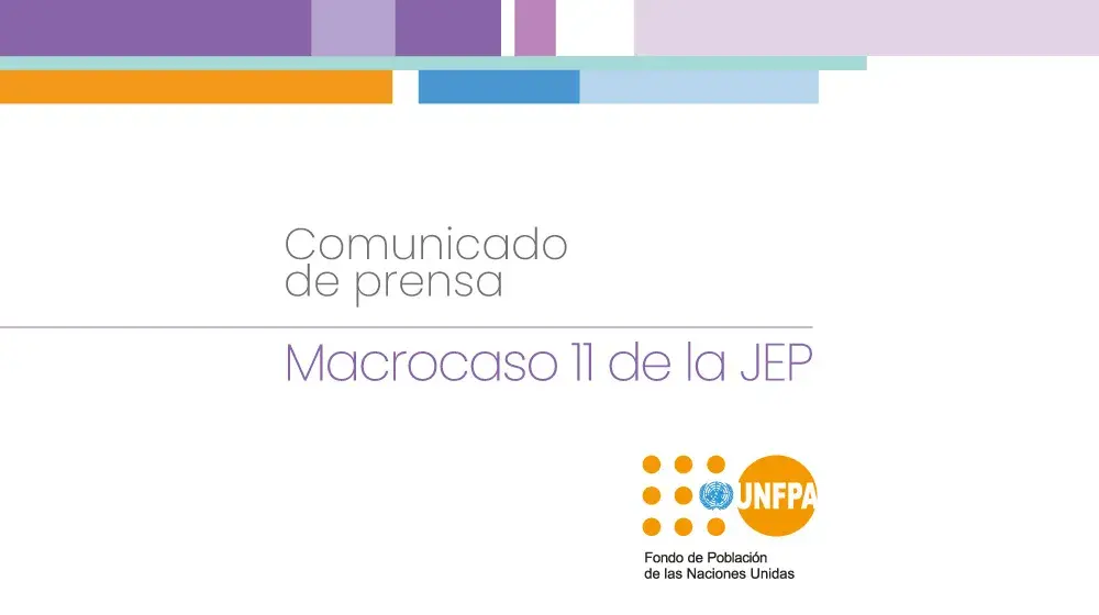 UNFPA saluda la decisión de la Jurisdicción Especial para la Paz (JEP) de dar apertura al macrocaso 11 para investigar violencias basadas en género durante el conflicto armado en Colombia