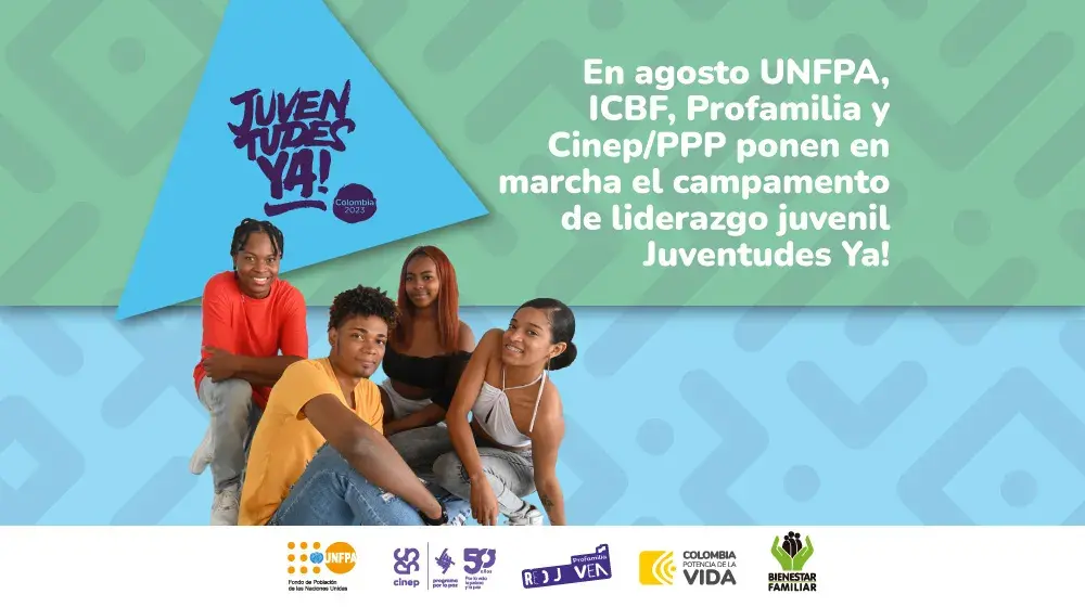 En agosto UNFPA, ICBF, Profamilia y Cinep/PPP ponen en marcha el campamento de liderazgo juvenil Juventudes Ya!