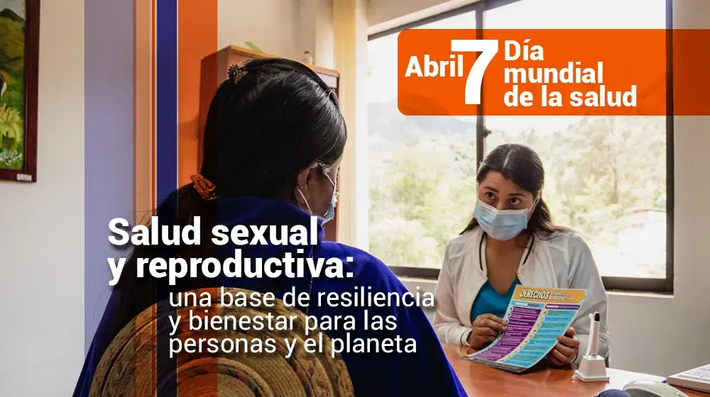 Salud sexual y reproductiva: una base de resiliencia y bienestar para las personas y el planeta