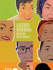 Cartilla 16 Historias Inspiradoras por una Vida Libre de Violencias