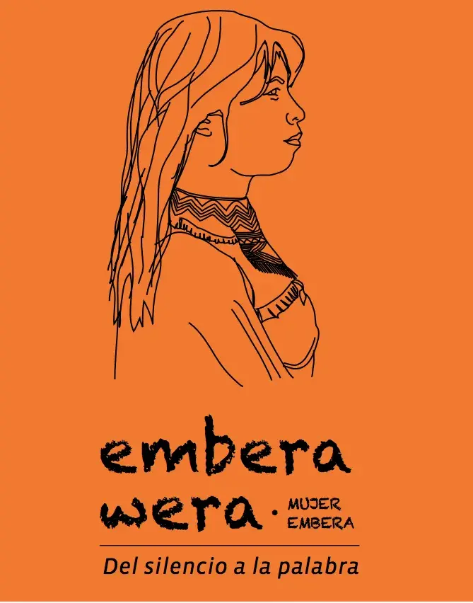 Embera-Wera. Del silencio a la palabra