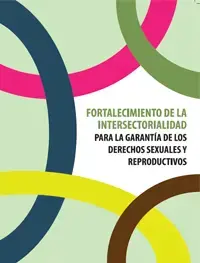 Fortalecimiento de la Intersectorialidad para la garantía de los derechos sexuales y reproductivos