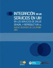 Integración de los servicios en VIH en los servicios de salud sexual y reproductiva en nueve ciudades de Colombia, 2013.