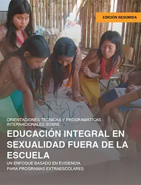 ORIENTACIONES TÉCNICAS Y PROGRAMÁTICAS INTERNACIONALES SOBRE EDUCACIÓN INTEGRAL EN SEXUALIDAD FUERA DE LA ESCUELA