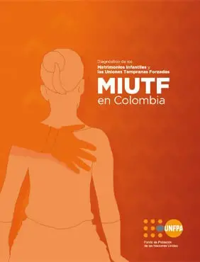 Fichas territoriales sobre Matrimonios Infantiles y las Uniones Tempranas Fozadas - MIUTF en Quibdó, Arauca, Cali, María la Baja y Pueblo Rico