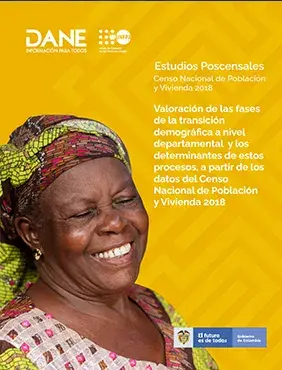 Valoración de las fases de la transición demográfica a nivel departamental y los determinantes de estos procesos, a partir de los datos del Censo Nacional de Población y Vivienda 2018